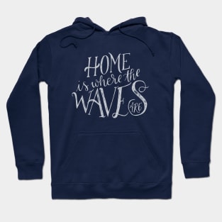 Home is where the waves are Hoodie